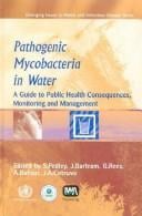 Pathogenic mycobacteria in water: a guide to public health consequences, monitoring and management