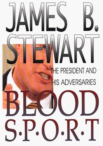 Blood sport: the President and his adversaries