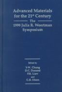 Advanced materials for the 21st century: the 1999 Julia R. Weertman symposium : proceedings of a symposium sponsored by the ASM/TMS Mechanical Behavior of Materials Committee and the Flow and Fracture Committee of the MPMD division of The Minerals, Metals & Materials Society (TMS) held during the 1999 TMS Fall Meeting in Cincinnati, Ohio, October 31-November 4, 1999