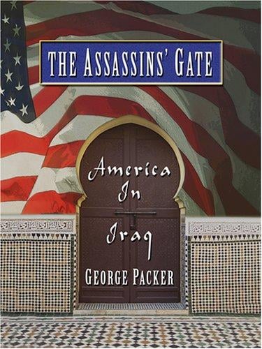 The Assassins' Gate: America in Iraq