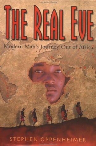 The Real Eve: Modern Man's Journey Out of Africa