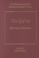 The Qur'an: Style and Contents (The Formation of the Classical Islamic World)