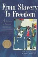 From Slavery to Freedom: A History of African Americans, Vol. 1: From the Beginnings Through Reconstruction
