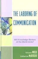 The laboring of communication: will knowledge workers of the world unite?