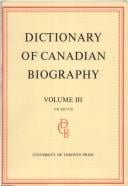 Dictionary of Canadian Biography / Dictionaire Biographique du Canada: Volume III, 1741 -1770 (Dictionary of Canadian Biography)