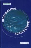 Regenerating agriculture: policies and practice for sustainability and self-reliance