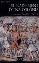 naixement d'una colònia: dominació i resistència a la frontera valenciana (1238-1276)