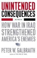 Unintended consequences: how the Iraq war hurt America and helped its enemies