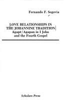 Love relationships in the Johannine tradition: agapē/agapan in I John and the fourth gospel