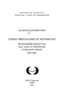 Tussen orintalisme en wetenschap: het Koninklijk Instituut voor Taal-, Land- en Volkenkunde in historisch verband 1851-2001