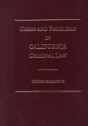 Cases and problems in California criminal law