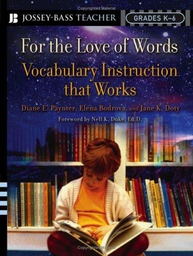 For the love of words: vocabulary instruction that works, grades K-6