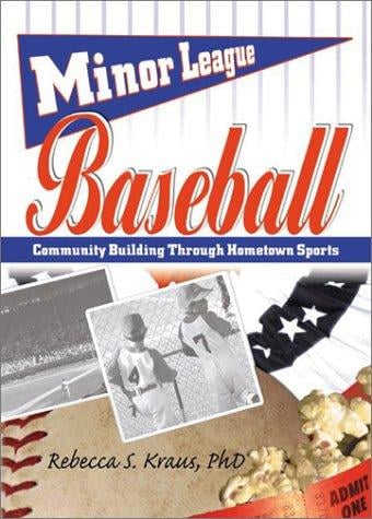 Minor League Baseball: Community Building Through Hometown Sports (Contemporary Sports Issues) (Contemporary Sports Issues)