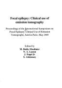 Focal epilepsy: clinical use of emission tomography : proceedings of the International Symposium on Focal Epilepsy : clinical use of emission tomography, held in Paris, May 1989