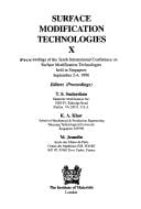 Surface modification technologies X: proceedings of the Tenth International Conference on Surface Modification Technologies held in Singapore September 2-4 1996