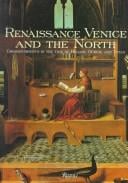 Renaissance Venice and the North: crosscurrents in the time of Bellini, Dürer, and Titian
