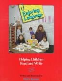 Enjoying language: helping children read and write
