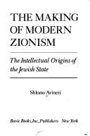 making of modern Zionism: intellectual origins of the Jewish state