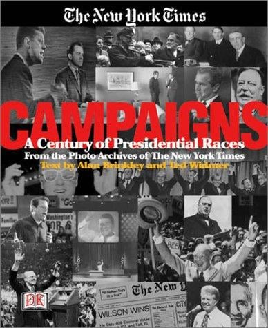 Campaigns: a century of presidential races from the photo archives of the New York Times