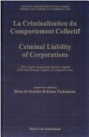 Criminal Liability of Corporations:La Criminalisation Du Comportement Collectif