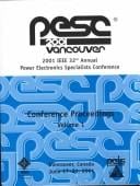 2001 IEEE 32nd Annual Power Electronics Specialists Conference: Conference Proceedings, Vancouver, Canada, June 17-21, 2001 (Ieee Power Electronics Specialists ... Power Electronics Specialists Conference)