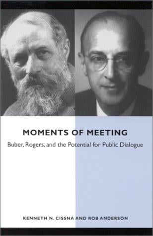 Moments of Meeting: Buber, Rogers, and the Potential for Public Dialogue (Suny Series in Communication Studies)