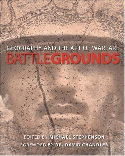 Battlegrounds: Geography and the Art of Warfare