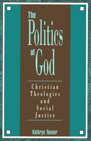 The politics of God: Christian theologies and social justice