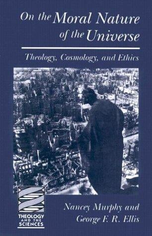 On the moral nature of the universe: theology, cosmology, and ethics