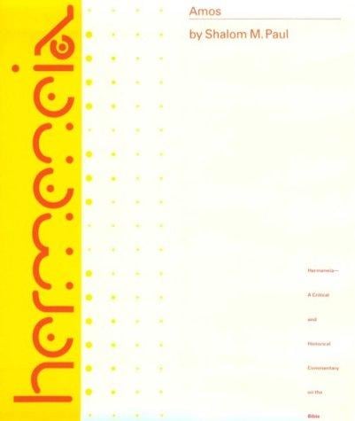 Amos: A Commentary on the Book of Amos (Hermeneia: a Critical and Historical Commentary on the Bible)