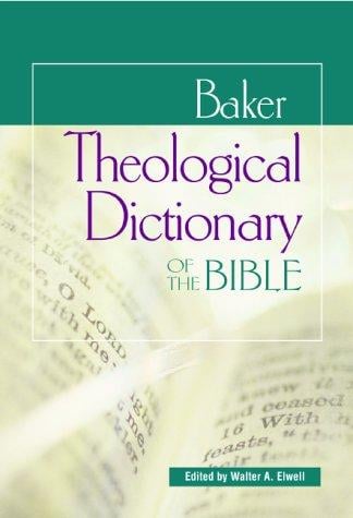 Baker Theological Dictionary of the Bible