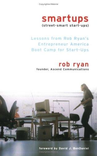 Smartups: Lessons from Rob Ryan's Entrepreneur America Boot Camp for Start-Ups