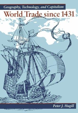 World Trade Since 1431: Geography, Technology, and Capitalism