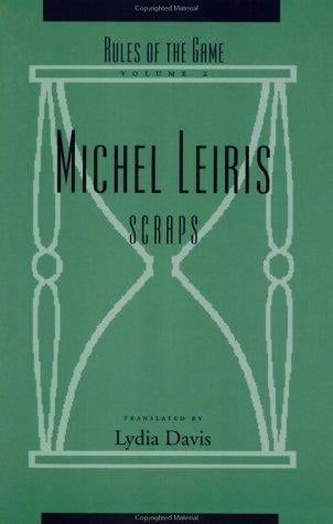 The Rules of the Game: Scraps (Leiris, Michel, Regle Du Jeu. 2.)