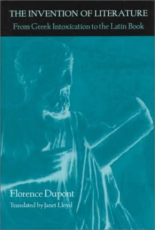 The invention of literature: from Greek intoxication to the Latin book