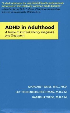 ADHD in Adulthood: A Guide to Current Theory, Diagnosis, and Treatment