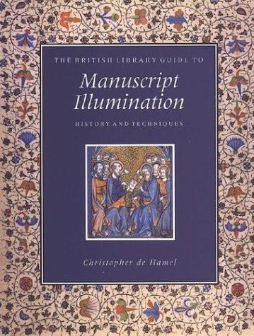 The British Library guide to manuscript illumination: history and techniques
