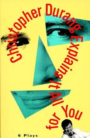 Christopher Durang Explains It All for You: 6 Plays