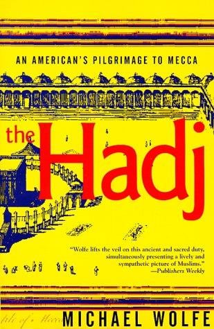 The Hadj: An American's Pilgrimage to Mecca