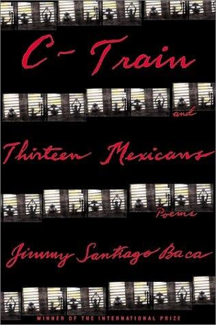 C-train (Dream Boy's story): and, Thirteen Mexicans : poems