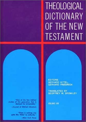 Theological dictionary of the New Testament.