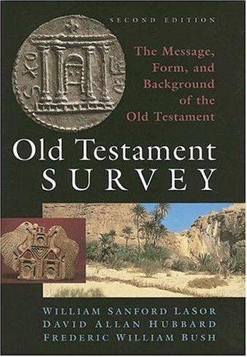 Old Testament survey: the message, form, and background of the Old Testament