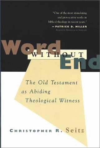 Word Without End: The Old Testament As Abiding Theological Witness (Old Testament Studies)