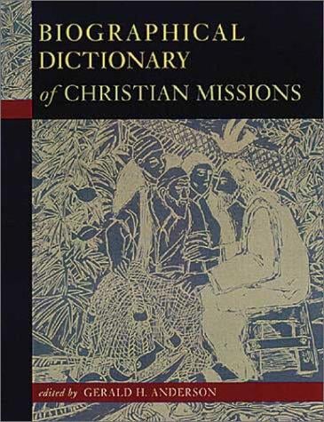 Biographical dictionary of Christian missions