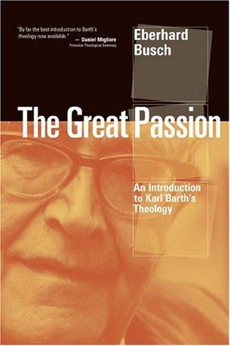 The Great Passion: An Introduction to Karl Barth's Theology