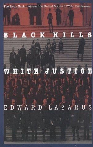 Black Hills/White Justice: The Sioux Nation versus the United States, 1775 to the Present
