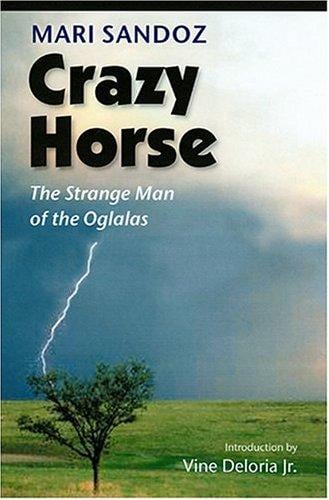 Crazy Horse (second edition): The Strange Man of the Oglalas (50th Anniversary Edition)