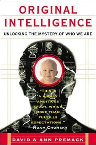 Original Intelligence: The Architecture of the Human Mind