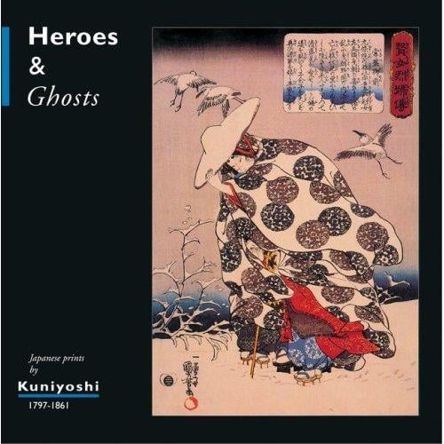 Heroes and Ghosts: Japanese Prints by Kuniyoshi 1797-1861