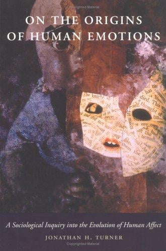 On the Origins of Human Emotions: A Sociological Inquiry into the Evolution of Human Affect